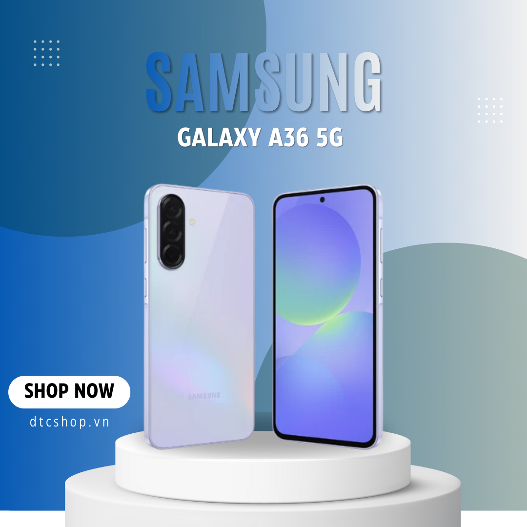 Điện thoại Samsung Galaxy A36 5G 8/12 128GB/256GB chính hãng 
