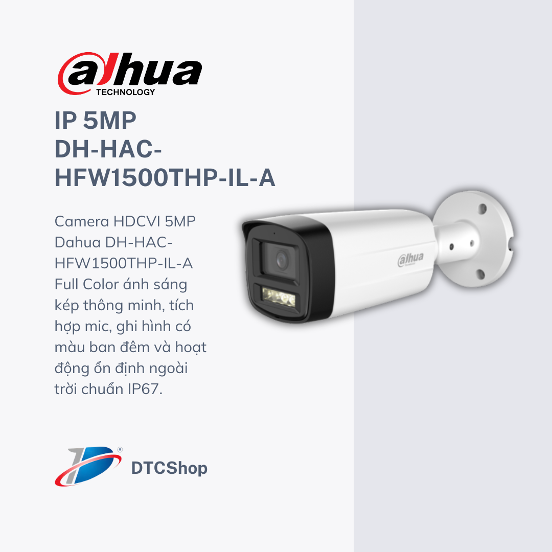 Camera HDCVI 5MP Dahua DH-HAC-HFW1500THP-IL-A Full Color Ánh Sáng Kép IP67