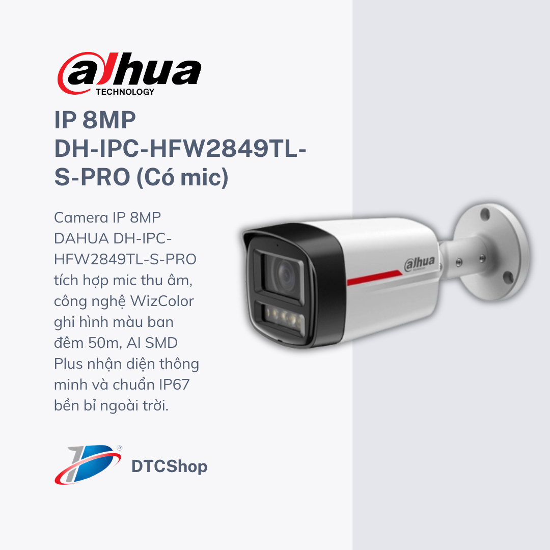 Camera IP 8MP DAHUA DH-IPC-HFW2849TL-S-PRO Có Mic – Full Color AI 