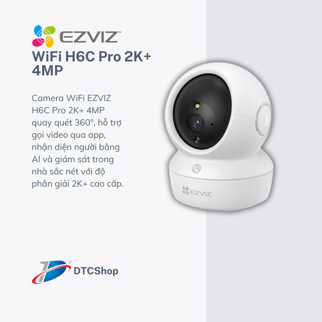 Camera WiFi EZVIZ H6C Pro 2K+ 4MP Quay Quét Gọi Video Trong Nhà